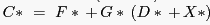 \begin{displaymath} \begin{array}
[c]{l}
(10)\,\,C\ast\,\,=\,\,F\ast\,+\,G\ast\,\left(  {D\ast\,+\,X\ast} \right) \\
\end{array}\end{displaymath}