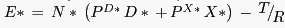 \begin{displaymath} \begin{array}
[c]{l}
(8)\,\,E\ast\,=\,N\ast\,\left(  {P^{D\ast}\,D\ast\,+\,P^{X\ast}\,X\ast}
\right) \,-\,\raise0.7ex\hbox{$T$}
\!\mathord{\left/ {\vphantom {T R}}\right.\kern-\nulldelimiterspace}\!\lower0.7ex\hbox{$R$}\\
\end{array}\end{displaymath}