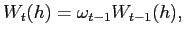 $\displaystyle W_t(h) = \omega_{t-1}W_{t-1}(h),$