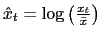 $ \hat{x}_{t}=\log\left( \frac{x_{t}}{\bar{x}}\right) $