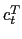 $ c_{t}^{T}$
