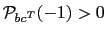 $ \mathcal{P}_{bc^{T}}(-1)>0$