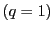 $ \left( q=1\right) $