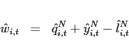 \begin{eqnarray*} \hat{w}_{i,t}&=&\hat{q}_{i,t}^{N}+\hat{y}_{i,t}^{N}-\hat{l}_{i,t}^{N} \end{eqnarray*}