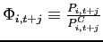 $\Phi _{i,t+j}\equiv \frac{P_{i,t+j}}{P_{i,t+j}^{C}}$