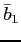 $\bar{b}_{1}$