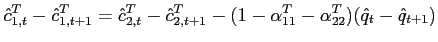 $\displaystyle \hat{c}^T_{1,t}-\hat{c}^T_{1,t+1} = \hat{c}^T_{2,t}-\hat{c}^T_{2,t+1}-(1-\alpha^T_{11}-\alpha^T_{22})(\hat{q}_t-\hat{q}_{t+1}) \notag$