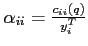 $\alpha_{ii} = \frac{c_{ii}(q)}{y^T_i}$