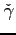 $\displaystyle \check{\gamma}$