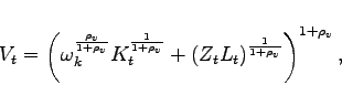 \begin{displaymath} V_{t}=\left( \omega _{k}^{\frac{\rho _{v}}{1+\rho _{v}}}K_{t}^{\frac{1}{ 1+\rho _{v}}}+\left( Z_{t}L_{t}\right) ^{\frac{1}{1+\rho _{v}}}\right) ^{1+\rho _{v}}, \end{displaymath}