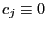 $ c_{j}\equiv0$
