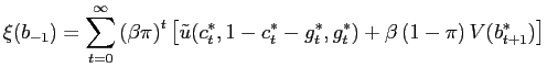 $\displaystyle \underset{}{\xi(b_{-1})=}\sum_{t=0}^{\infty}\left( \beta\pi\right) ^{t}\left[ \tilde{u}(c^{*}_{t},1-c^{*}_{t}-g^{*}_{t}, g^{*}_{t}) +\beta\left( 1-\pi\right) V( b^{*}_{t+1}) \right]$
