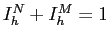 $ I^{N}_{h}+I^{M}_{h}=1$