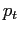 $ p_{t}$