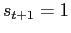 $ s_{t+1}=1$