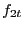 $\displaystyle f_{2t}$