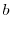 _{ }b
