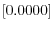 \left[ 0.0000\right] 