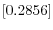 \left[ 0.2856\right] 