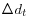 \Delta d_{t}