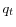  q_{t}