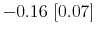  -0.16~[0.07]