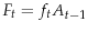  F_t = f_{t}A_{t-1}