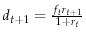  d_{t+1}=\frac{f_{t}r_{t+1}}{1+r_{t}}