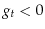  g_t<0