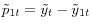 \tilde {p}_{1t} =\tilde {y}_t -\tilde {y}{ }_{1t}