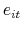  e_{it}