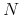  N