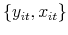  \{y_{it},x_{it}\}