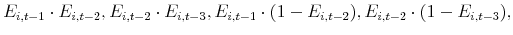 \displaystyle E_{i,t-1}\cdot E_{i,t-2},E_{i,t-2}\cdot E_{i,t-3},E_{i,t-1}\cdot (1-E_{i,t-2}),E_{i,t-2}\cdot (1-E_{i,t-3}),