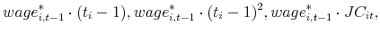 \displaystyle wage_{i,t-1}^{\ast }\cdot (t_{i}-1),wage_{i,t-1}^{\ast }\cdot (t_{i}-1)^{2},wage_{i,t-1}^{\ast }\cdot JC_{it},