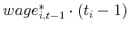  wage_{i,t-1}^{\ast }\cdot (t_{i}-1)