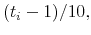  (t_{i}-1)/10,