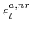  \epsilon_{t}^{a,nr}