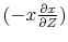  (-x\frac{\partial x}{\partial Z})
