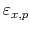  \varepsilon_{x,p}