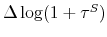  \Delta\log(1+\tau^{S})