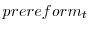  prereform_{t}