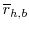  \overline {r}_{h,b}