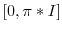  [0,\pi\ast I]