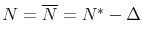  N = \overline{N} = N^* - \Delta