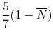  \displaystyle \frac{5}{7}(1-\overline{N})