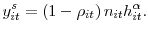 \displaystyle y_{it}^{s}=\left( 1-\rho_{it}\right) n_{it}h_{it}^{\alpha}. 