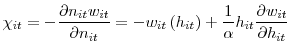 \displaystyle \chi_{it}=-\frac{\partial n_{it}w_{it}}{\partial n_{it}}=-w_{it}\left( h_{it}\right) +\frac{1}{\alpha}h_{it}\frac{\partial w_{it}}{\partial h_{it}} 
