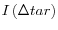 I\left( {\Delta tar} \right)