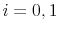  i = 0,1